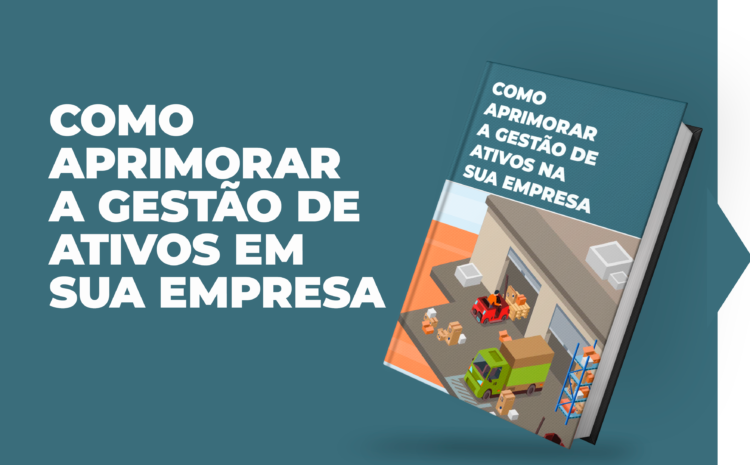 Como aprimorar a gestão de ativos em sua empresa